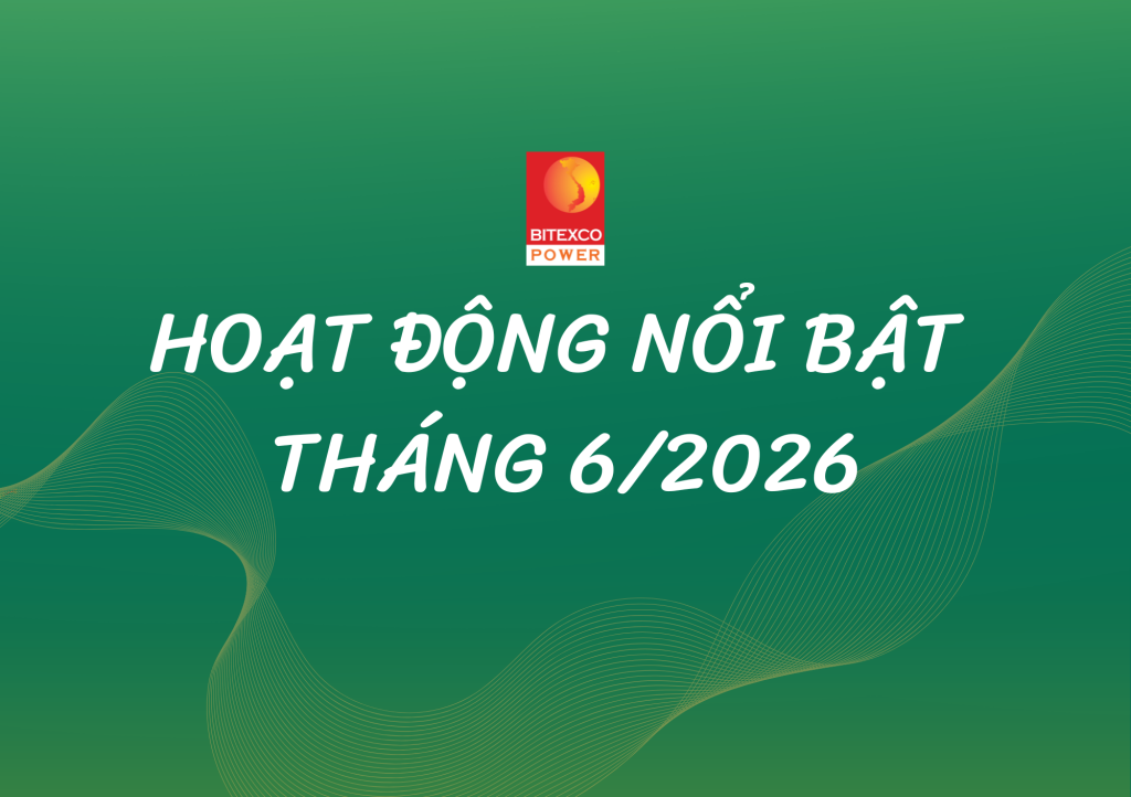 Các hoạt động nổi bật trong của Bitexco Power trong tháng 6/2026